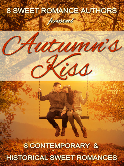 Title details for Autumn's Kiss by 8 Sweet Romance Authors - Available